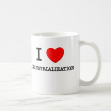 I Love Industrialization Coffee Mugs
