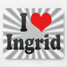 I love Ingrid Mouse Pads
