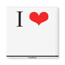 I Love (Insert Name) Magnet