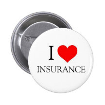 I LOVE INSURANCE PINBACK BUTTON