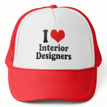 I Love Interior Designers Trucker Hat