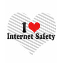 I Love Internet Safety t-shirts