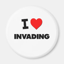 I Love Invading Refrigerator Magnets