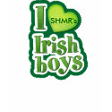 I Love Irish boys SHMR's t-shirts by STAY_HOME_MOM_ROCKS I Love Irish boys SHMR's t-shirts