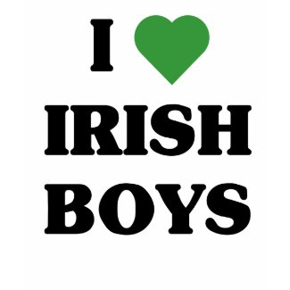 I Love Irish Boys shirt