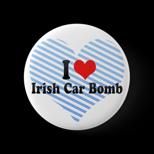 I Love Irish Car Bomb Button
