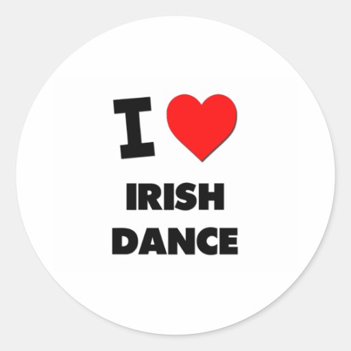 I Love Irish Dance Classic Round Sticker Zazzle