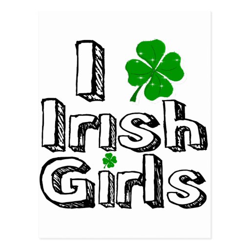 I love irish girls! post card