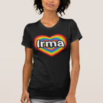 I love Irma. I love you Irma. Heart t-shirts