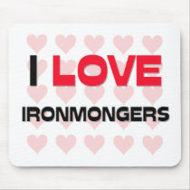 I LOVE IRONMONGERS mousepads by professions I LOVE IRONMONGERS mousepads