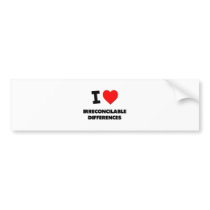 I Love Irreconcilable Differences Bumper Sticker