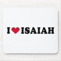 I LOVE ISAIAH MOUSE PAD