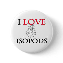 I Love Isopods buttons by tshirtshirts I Love Isopods buttons