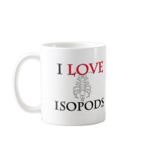 I Love Isopods mugs by tshirtshirts I Love Isopods mugs