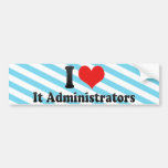 I Love It Administrators Bumper Stickers