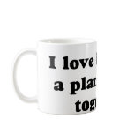I Love It Mug