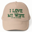 I LOVE it when MY WIFE lets me go fishing hats by FamilyFunTees I LOVE it when MY WIFE lets me go fishing hats