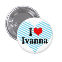 I love Ivanna Button