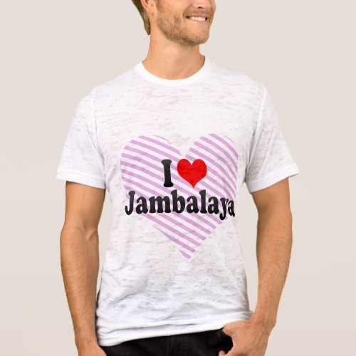 I Love Jambalaya Tees