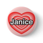 I love Janice. I love you Janice. Heart Buttons