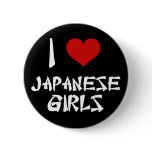 I Love Japanese Girls Buttons