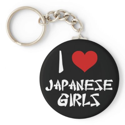 I Love Japanese Girls keychains