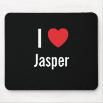 I love Jasper mousepads