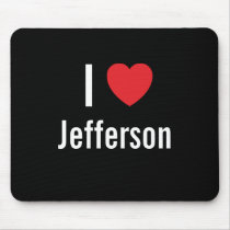 I love Jefferson mousepads