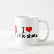 I Love Jello shots Coffee Mugs