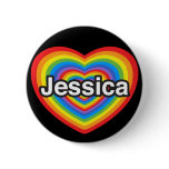 I love Jessica. I love you Jessica. Heart Buttons