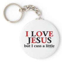 I Love Jesus [but I cuss a little] Buttons keychains