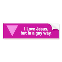 I Love Jesus in a gay way Bumper Sticker bumper stickers