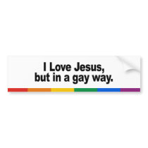 I Love Jesus in a gay way bumper stickers