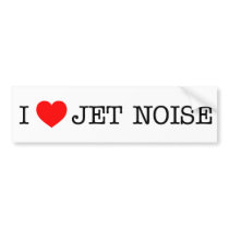 I love Jet Noise bumper stickers by arnaudin I love Jet Noise bumper stickers