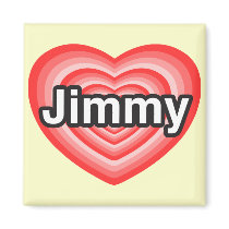I love Jimmy. I love you Jimmy. Heart Magnets
