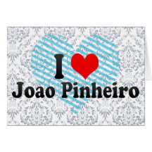 I Love Joao Pinheiro, Brazil Greeting Cards