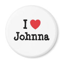 I love Johnna heart T-Shirt magnets