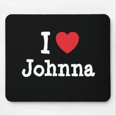 I love Johnna heart T-Shirt Mouse Mats by funnycustomtshirts