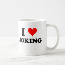 I Love Joking Mugs