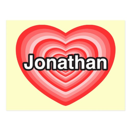 I love Jonathan. I love you Jonathan. Heart Postcard Zazzle