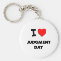 I Love Judgment Day Keychain
