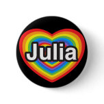 I love Julia. I love you Julia. Heart Button