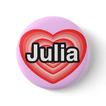 I love Julia. I love you Julia. Heart Buttons