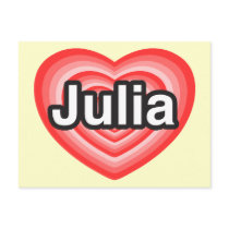 I love Julia. I love you Julia. Heart Postcards