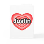 I love Justin. I love you Justin. Heart cards