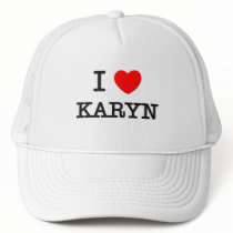 I Love Karyn hats by ilovemyshirt I Love Karyn hats