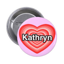 I love Kathryn. I love you Kathryn. Heart Buttons