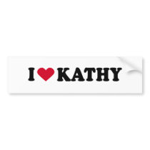 I LOVE KATHY bumper stickers by loveshirts I LOVE KATHY bumper stickers