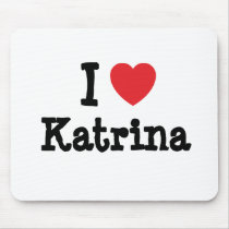I love Katrina heart T-Shirt mousepads by funnycustomtshirts I love Katrina heart T-Shirt mousepads