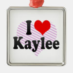 I love Kaylee Ornaments I love Kaylee Ornaments